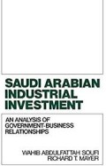 Saudi Arabian industrial investment: an analysis of government-business relationships