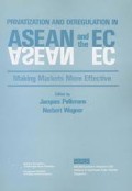 Privatization and deregulation in ASEAN and the EC : making markets more effective