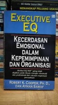 Executive : Kecerdasan Emosional Dalam Kepemimpinan Dan Organisasi