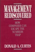 Management rediscovered: How Companies Can Escape The Numbers Trap