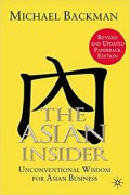 The Asian insider: Unconventional Wisdom For Asian Business