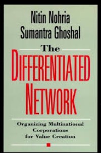 The Differentiated network : organizing multinational corporations for value creation