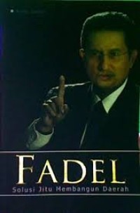 Fadel solusi jitu membangun daerah.