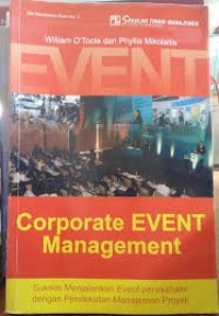 Corporate event management: Sukses Menjalankan Event Perusahaan Dengan Pendekatan Manajemen Proyek