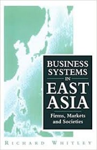 Business systems in East Asia : firms, markets and societies