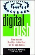 Digital rush: Nine Internet Start-Upts In The Race For Dot.Com Riches