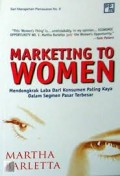 Marketing to women:Mendongkrak Laba Dari Konsumen Paling Kaya Dalam Segmen Pasar Terbesar