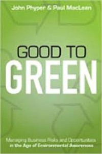 Good to green: Managing business risks and opportunities in the age of environmental awareness