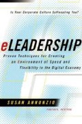 eLeadership : proven techniques for creating an environment of speed and flexibility in the digital economy