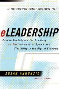 eLeadership : proven techniques for creating an environment of speed and flexibility in the digital economy