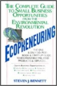 Ecopreneuring : the complete guide to small business opportunities from the environmental revolution