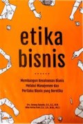 Etika bisnis : membangun kesuksesan bisnis melayani manajemen dan perilaku bisnis yang beretika