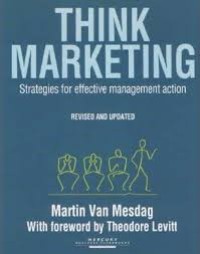 Think marketing : guidelines for more effective management action