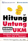 Hitung untung bisnis UKM : manajemen keuangan sederhana untuk bisnis kecil & menengah