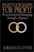 Partnerships for profit : structuring and managing strategic alliances