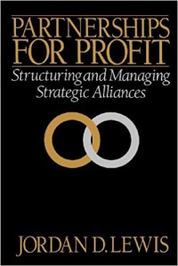 Partnerships for profit : structuring and managing strategic alliances