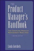 The Product manager's handbook : the complete product management resource