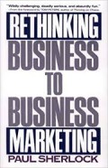 Rethinking business to business marketing