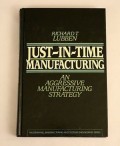 Just-in-time manufacturing : an aggressive manufacturing strategy