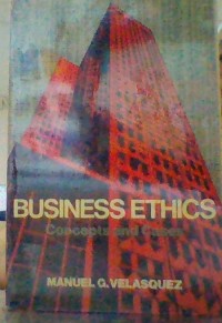 Business Ethics : Concept and cases