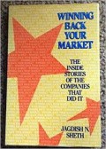 Winning back your market : the inside stories of the companies that dit it