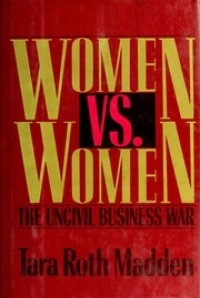 Women vs. women: the uncivil business war