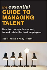 The Essential guide to managing talent