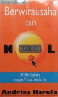 Image of Berwirausaha dari nol : 10 kiat sukses dengan modal seadanya