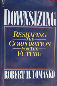 Image of Downsizing reshaping the corporation for the future