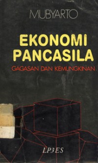 Image of Ekonomi pancasila : gagasan dan kemungkinan