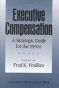 Image of Executive compensation a strategic guide for the 1990s