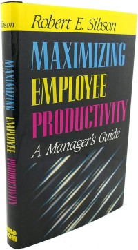 Image of Maximizing employee productivity : a manager's guide