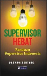 Image of Supervisor hebat : buku panduan supervisor Indonesia