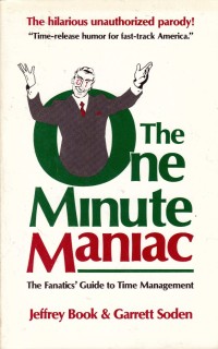Image of The One minute maniac : the fanatics' guide to time management