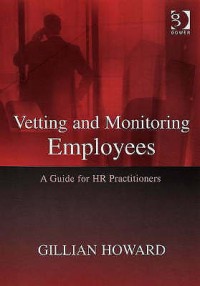 Image of Vetting and monitoring employees : a guide for hr practitioners